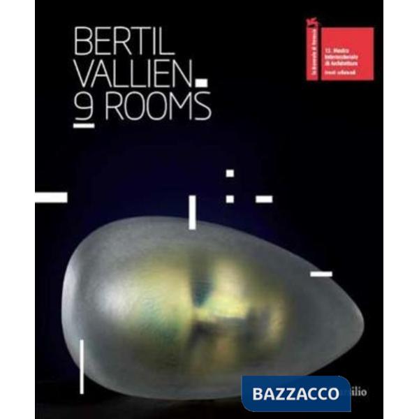 Bertil Vallien. 9 rooms. Catalogo della mostra (Venezia, 28 agosto-25 novembre 2