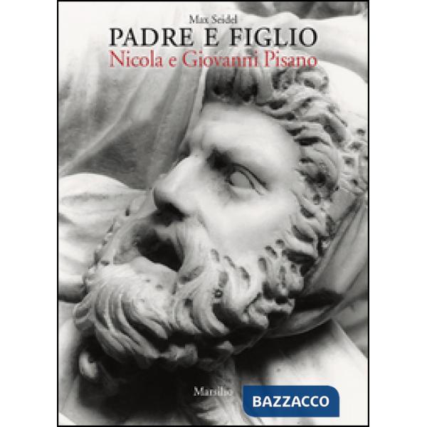 Padre e figlio. Nicola e Giovanni Pisano. Ediz. illustrata