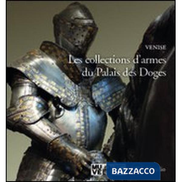 Collections d'armes du Palais des doges (Les)