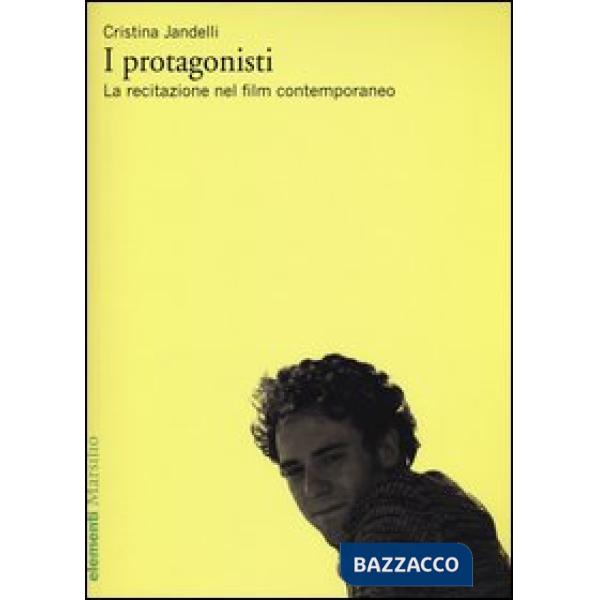 Protagonisti. La recitazione nel film contemporaneo (I)