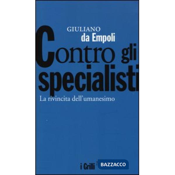 Contro gli specialisti. La rivincita dell'umanesimo