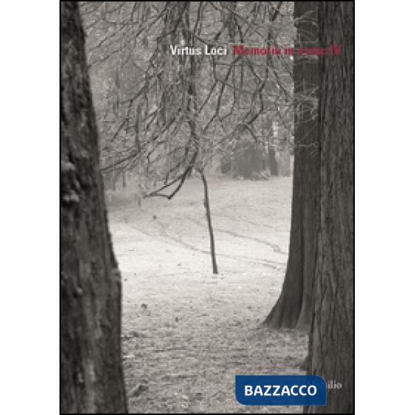 Virtus loci. Memoria in corso. Vol. 4