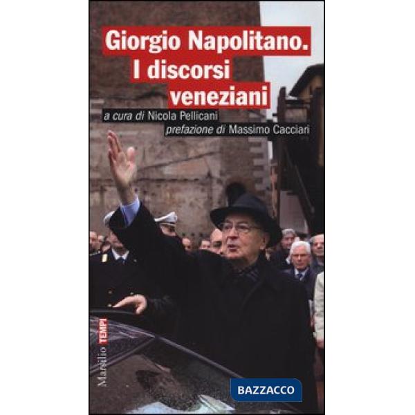 Giorgio Napolitano. I discorsi veneziani
