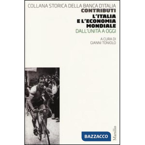 Italia e l'economia mondiale. Dall'Unità a oggi (L')