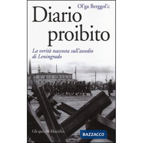 Diario proibito. La verità nascosta sull'assedio di Leningrado