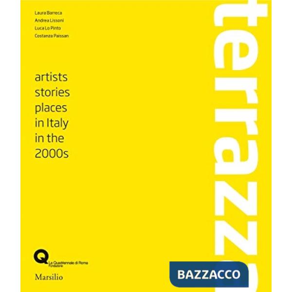 Terrazza. Artisti, storie, luoghi in Italia negli anni zero. Ediz. inglese