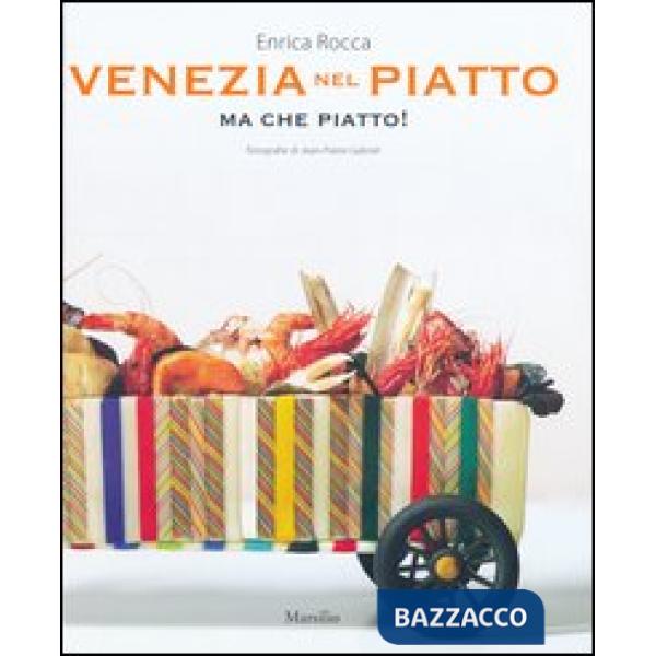 Venezia nel piatto ma che piatto!