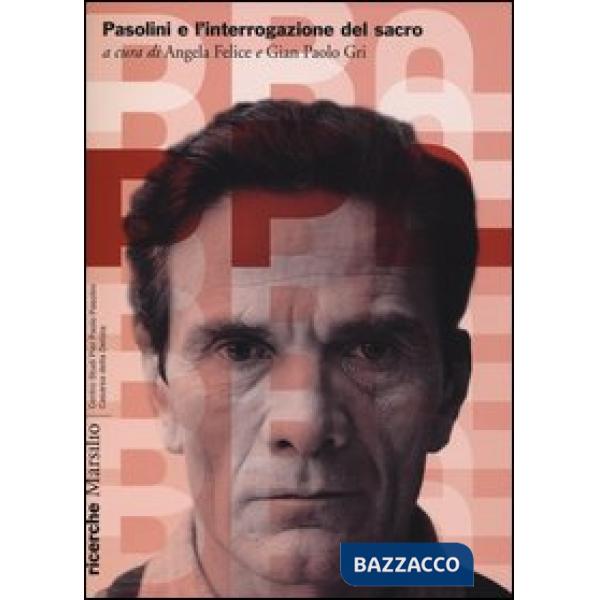 Pasolini e l'interrogazione del sacro