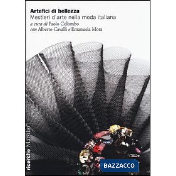 Artefici di bellezza. Mestieri d'arte nella moda italiana