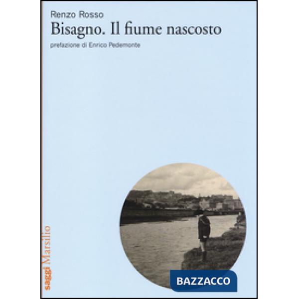Bisagno. Il fiume nascosto