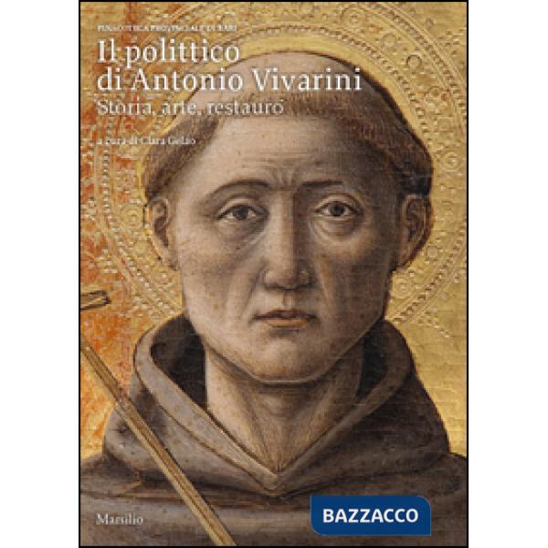 Polittico di Antonio Vivarini. Storia, arte, restauro. Ediz. illustrata (Il)