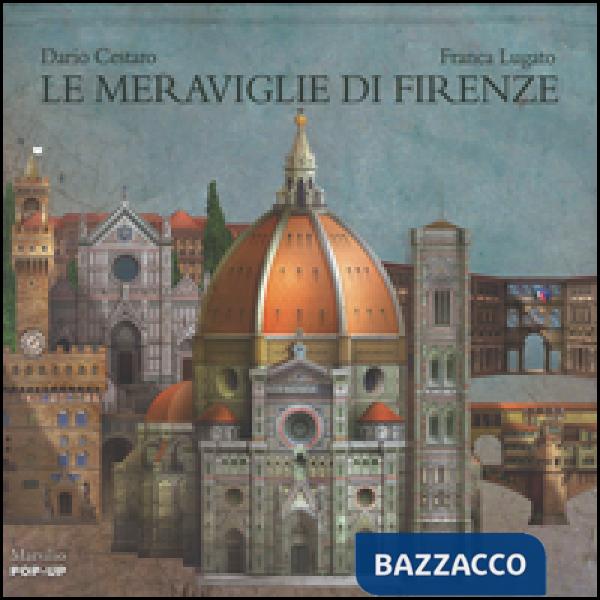 Meraviglie di Firenze. Libro pop-up. Ediz. illustrata (Le)