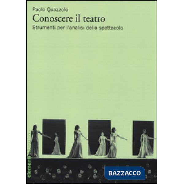 Conoscere il teatro. Strumenti per l'analisi dello spettacolo