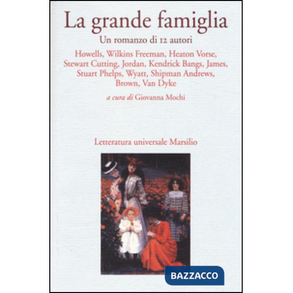 Grande famiglia. Un romanzo di 12 autori (La)