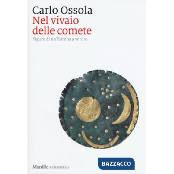 Nel vivaio delle comete. Figure di un'Europa a venire