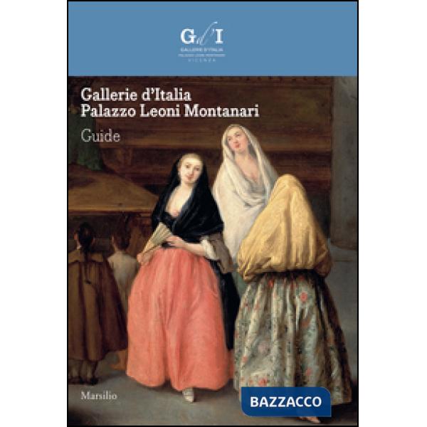 Gallerie d'Italia. Palazzo Leoni Montanari