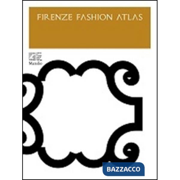 Firenze Fashion Atlas. Ediz. illustrata