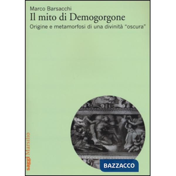 Mito di Demogorgone. Origine e metamorfosi di una divinità «oscura» (Il)