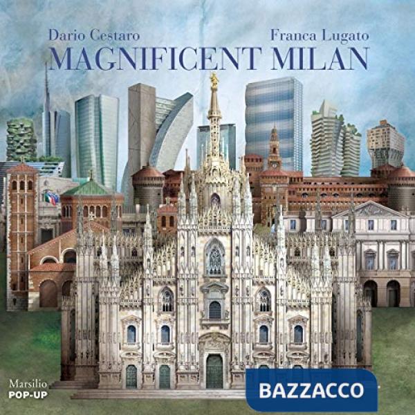 Magnificent Milan. Libro pop-up. Ediz. illustrata