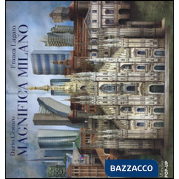 Magnifica Milano. Libro pop-up. Ediz. illustrata