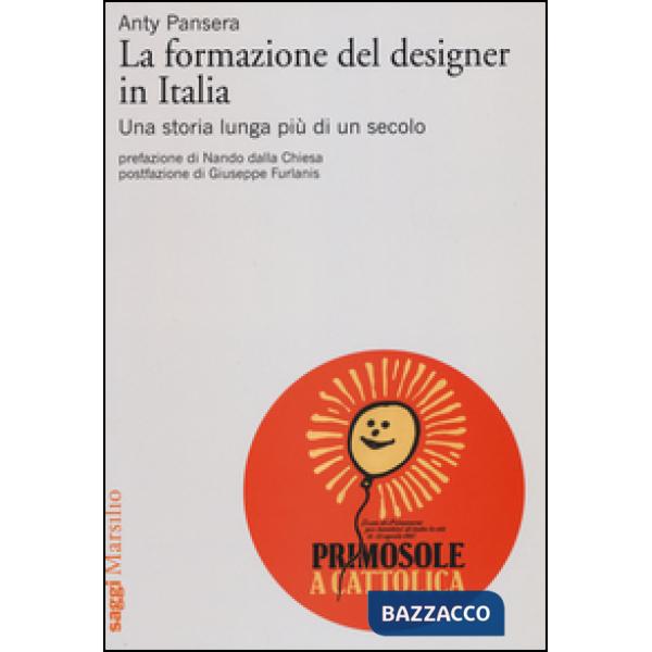 Formazione del designer in Italia. Una storia lunga più di un secolo (La)