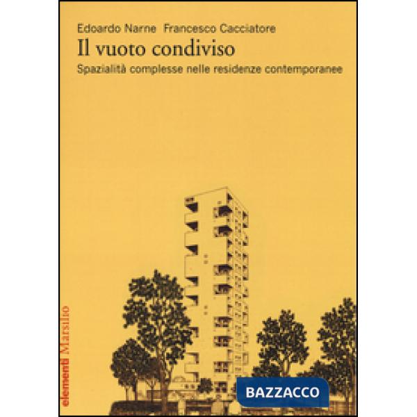 Vuoto condiviso. Spazialità complesse nelle residenze contemporanee (Il)