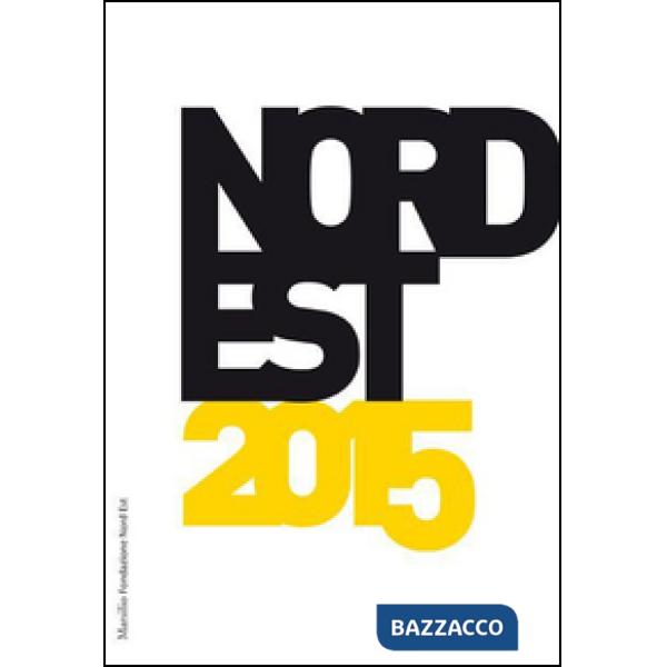 Nord Est 2015. Rapporto sulla società e l'economia