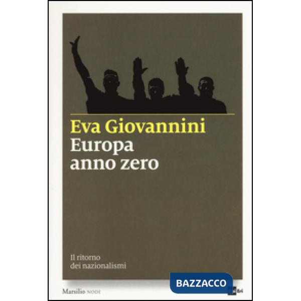 Europa anno zero. Il ritorno dei nazionalismi