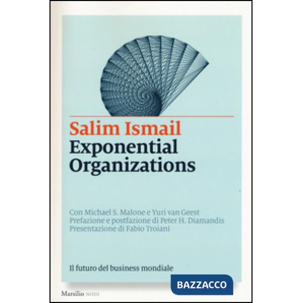 Exponential organizations. Il futuro del business mondiale