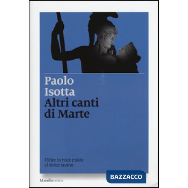 Altri canti di Marte. Udire in voce mista al dolce suono