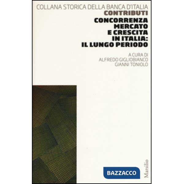 Concorrenza, mercato e crescita in Italia: il lungo periodo