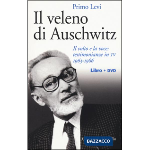 Veleno di Auschwitz. Il volto e la voce: testimonianze in TV 1963-1986. Con DVD 
