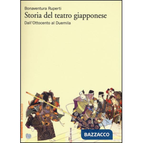 Storia del teatro giapponese. Dall'Ottocento al Duemila