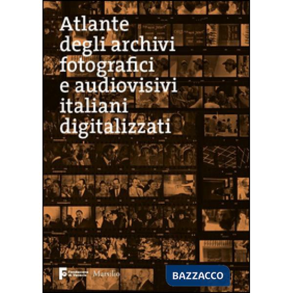 Atlante degli archivi fotografici e audiovisivi italiani digitalizzati