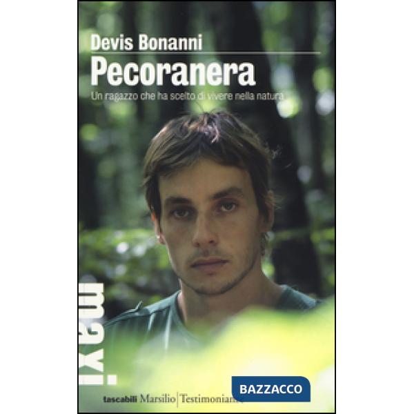 Pecoranera. Un ragazzo che ha scelto di vivere nella natura