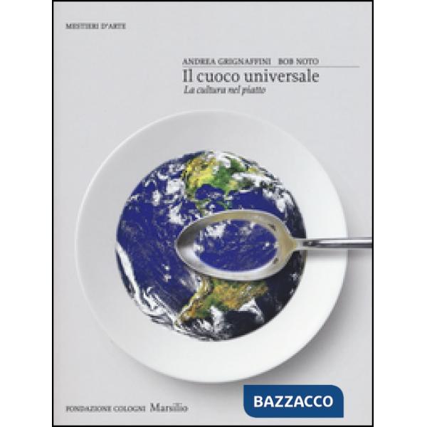 Cuoco universale. La cultura nel piatto. Ediz. illustrata (Il)