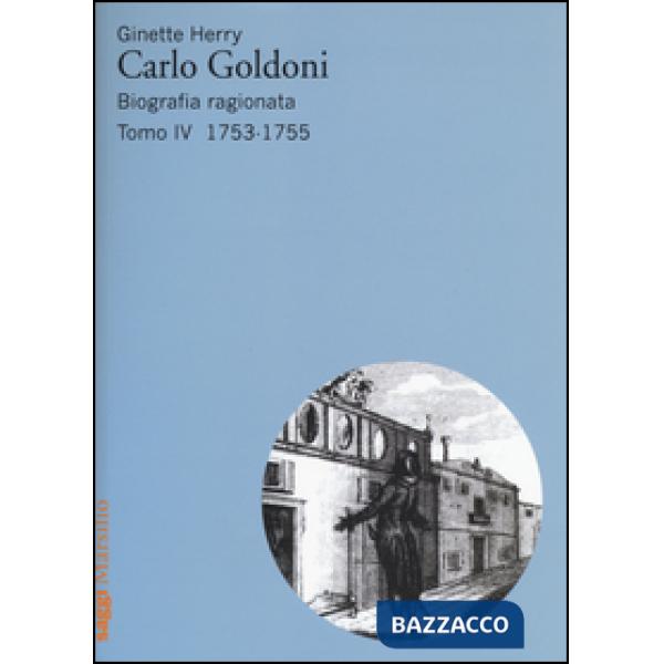 Carlo Goldoni. Biografia ragionata. Vol. 4: 1753-1755
