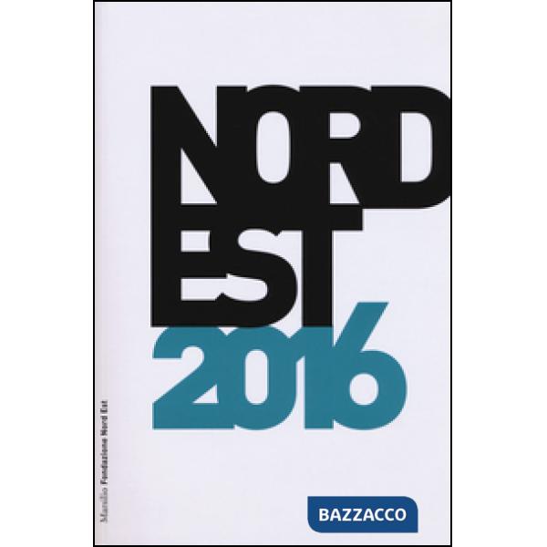 Nord Est 2016. Rapporto sulla società e l'economia