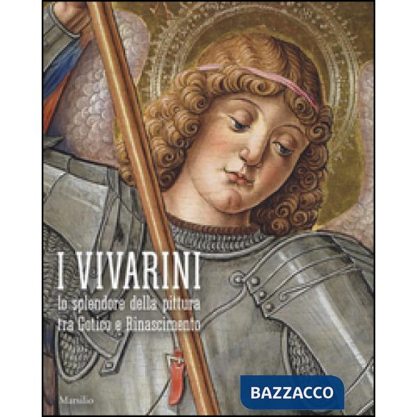 Vivarini. Lo splendore della pittura tra Gotico e Rinascimento. Catalogo della mostra (Conegliano, 20 febbraio-5 giugno 2016). E