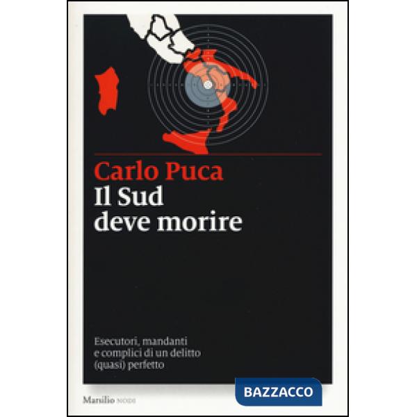 Sud deve morire. Esecutori, mandanti e complici di un delitto (quasi) perfetto (