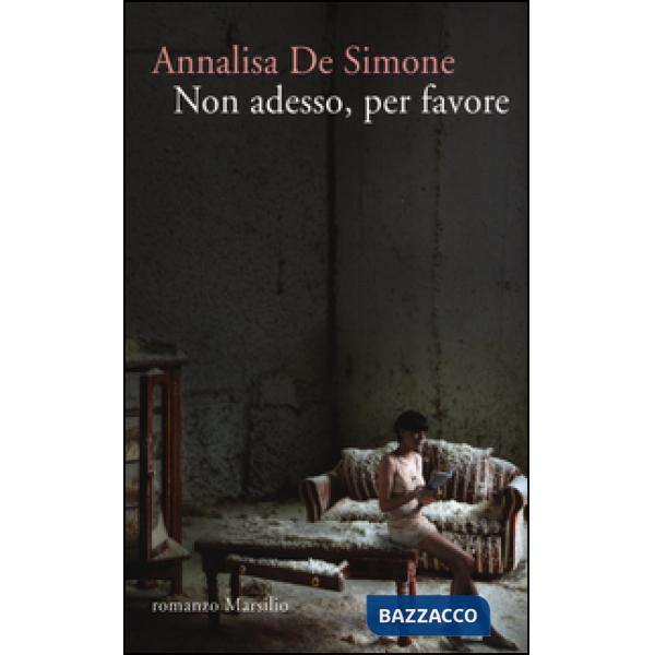 Non adesso, per favore