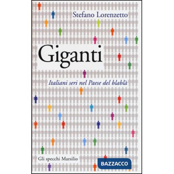 Giganti. Italiani seri nel Paese del blablà