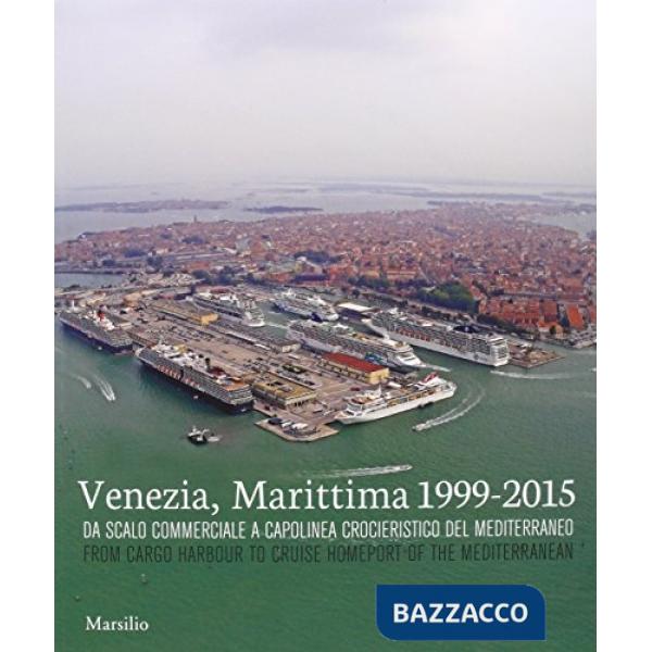 Venezia, Marittima 1999-2015. Da scalo commerciale a capolinea crocieristico del