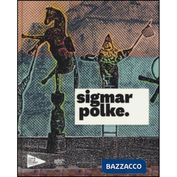 Sigmar Polke. Catalogo della mostra (Venezia, 17 aprile-6 novembre 2016). Ediz. illustrata