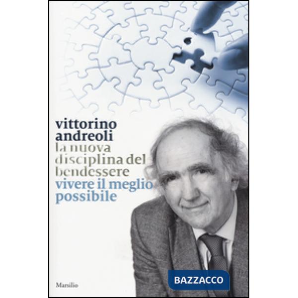 Nuova disciplina del bendessere. Vivere il meglio possibile (La)