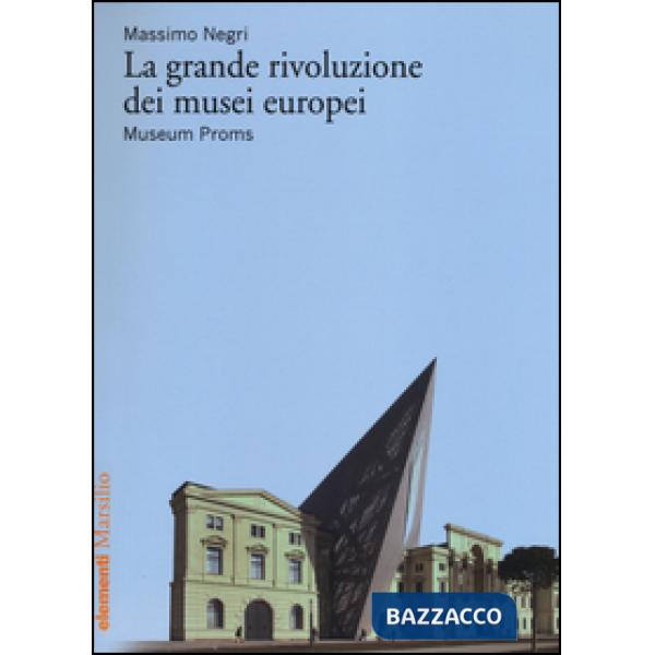 Grande rivoluzione dei musei europei. Museum Proms (La)