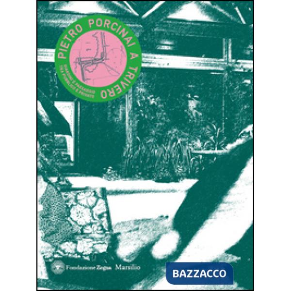 Pietro Porcinai a Trivero. Giardini e paesaggio tra pubblico e privato. Ediz. italiana e inglese