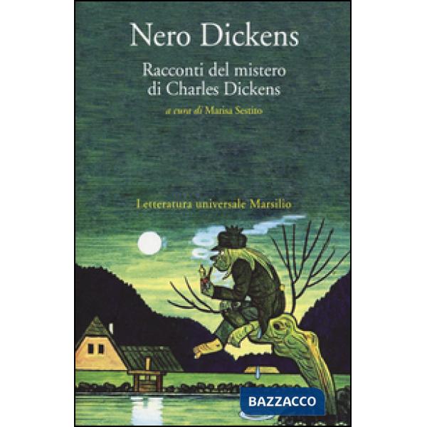 Nero Dickens. Racconti del mistero di Charles Dickens