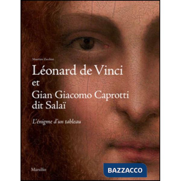 Léonard de Vinci et Gian Giacomo Caprotti, dit Salaï. L'énigme d'un tableau