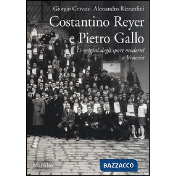Costantino Reyer e Pietro Gallo. Le origini degli sport moderni a Venezia